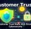 Customer Trust Starts With Strong Cybersecurity